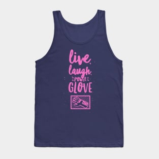 Live, Laugh, Power Glove Tank Top